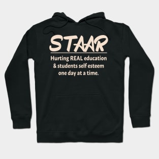 STAAR Hurting Real Education & Students c One Day At a Time Hoodie